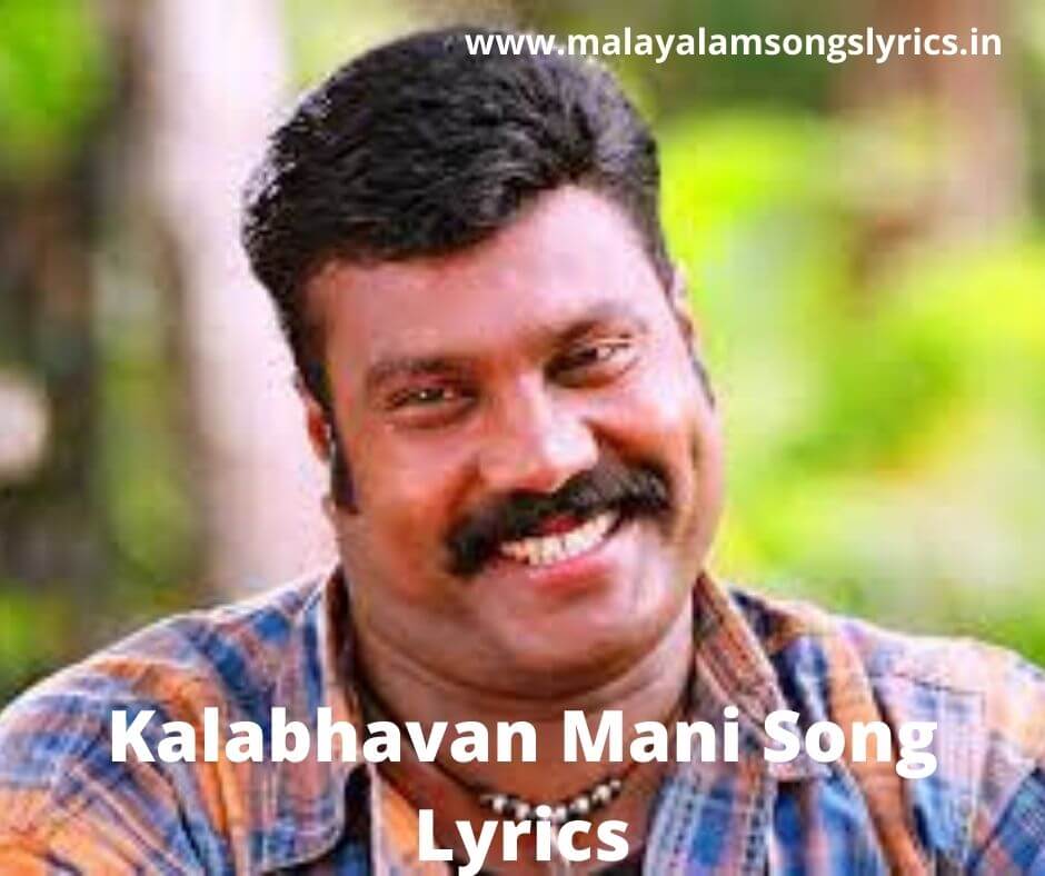 Kalabhavan Mani Songs Lyrics