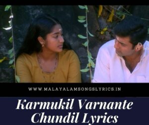 Karmukil Varnante Chundil lyrics